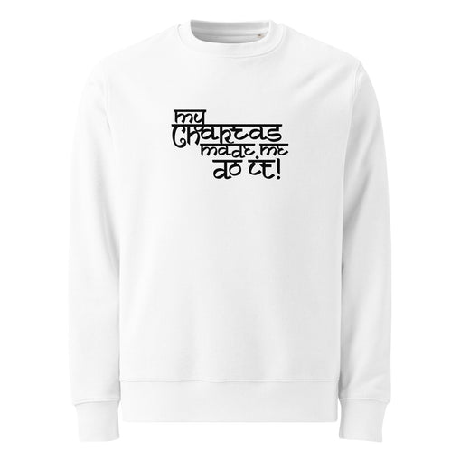 My Chakras made me do it, Unisex Eco-Sweatshirt