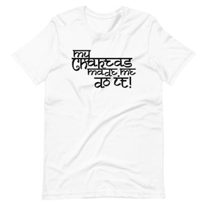 My Chakras made me do it, Multi-sex T-Shirt